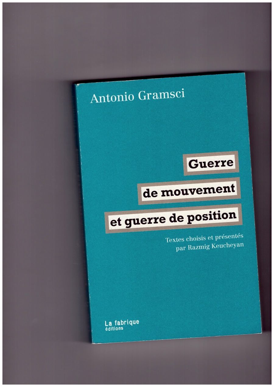 GRAMSCI, Antonio - Guerre de mouvement et guerre de position